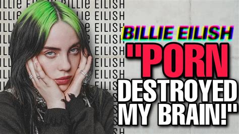 billie eilish porn|Billie Eilish Says Porn is a Disgrace : r/atlanticdiscussions